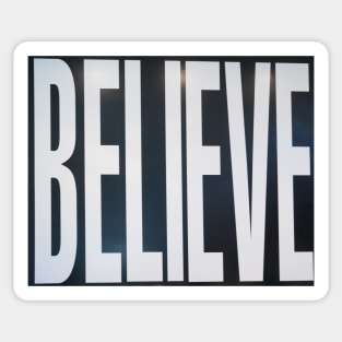 Believe, white lettering on black. Sticker